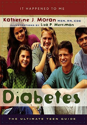 Diabetes: The Ultimate Teen Guide by Moran