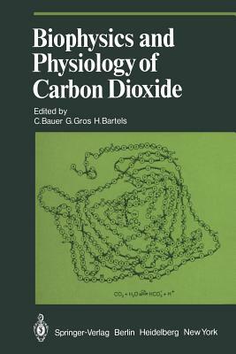 Biophysics and Physiology of Carbon Dioxide: Symposium Held at the University of Regensburg (Frg) April 17-20, 1979 by 