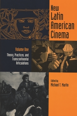 New Latin American Cinema, Volume 1: Theories, Practices, and Transcontinental Articulations by 