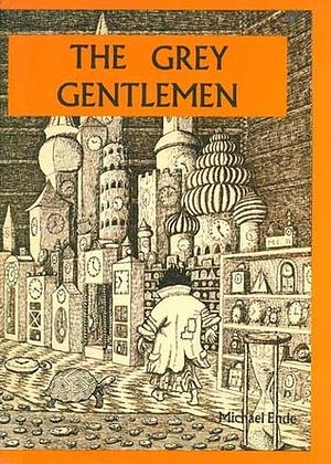 The Grey Gentlemen by Michael Ende