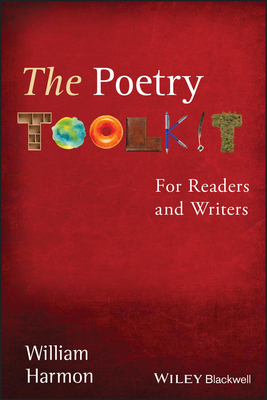 The Poetry Toolkit: For Readers and Writers by William Harmon