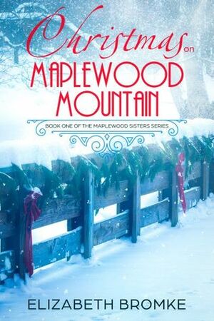 Christmas on Maplewood Mountain by Elizabeth Bromke