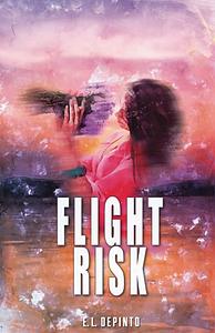Flight Risk by E.L. DePinto