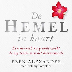 De hemel in kaart by Eben Alexander