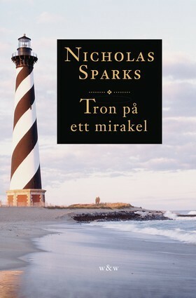 Tron på ett mirakel by Nicholas Sparks, Lisbet Holst