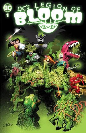 DC's Legion of Bloom #1 by Travis Moore, Calvin Kasulke, Dave Wielgosz, Cavan Scott, Allen Ashley, Julio Anta, Kenny Porter, Zac Thompson