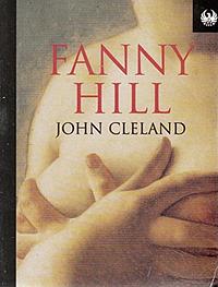 Fanny Hill: Or Memoirs of A Woman of Pleasure by John Cleland