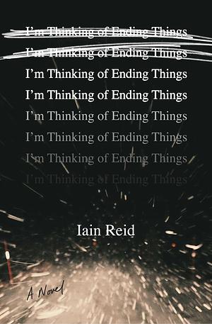 I'm Thinking of Ending Things by Iain Reid