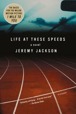 Life at These Speeds by Jeremy Jackson