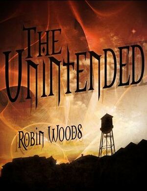The Unintended by Robin Woods