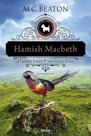 Hamish Macbeth kämpft um seine Ehre: Kriminalroman by M.C. Beaton