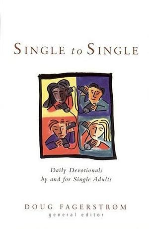 Single to Single: Daily Devotionals by and for Single Adults by Doug Fagerstrom