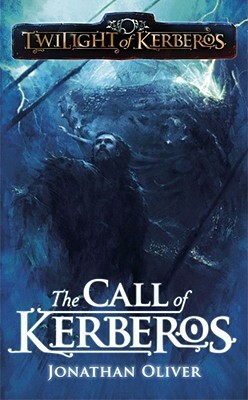 Twilight of Kerberos: Call of Kerberos by Jonathan Oliver