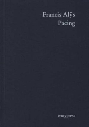 Francis Alys - Pacing by Francis Alÿs