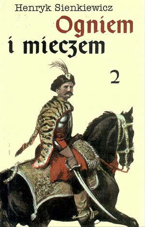 Ogniem i mieczem tom 2 by Henryk Sienkiewicz