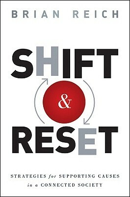 Shift & Reset: Strategies for Addressing Serious Issues in a Connected Society by Brian Reich, Jean Case