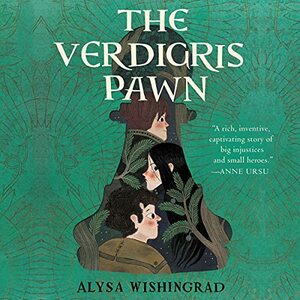 The Verdigris Pawn by Alysa Wishingrad