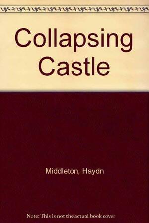 The Collapsing Castle by Haydn Middleton