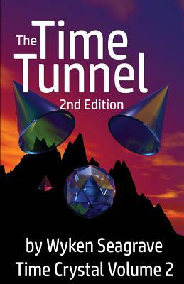 The Time Tunnel 2nd Edition: Time Crystal Volume Two by Wyken Seagrave