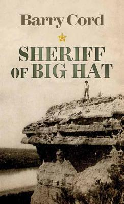 Sheriff of Big Hat by Barry Cord