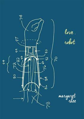 Love, Robot by Margaret Rhee