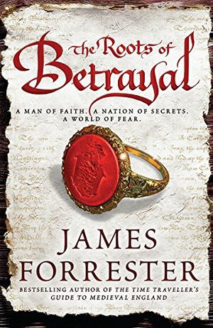 The Roots of Betrayal by James Forrester