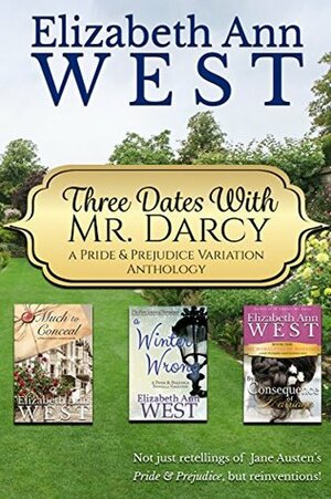 Three Dates with Mr. Darcy: A Pride & Prejudice Variation Anthology by Elizabeth Ann West