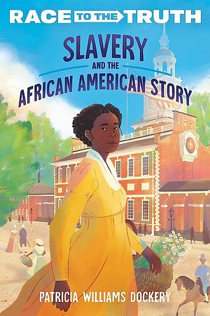 Slavery and the African American Story by Patricia Williams Dockery
