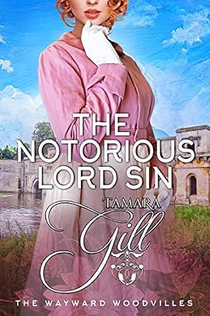 The Notorious Lord Sin by Tamara Gill