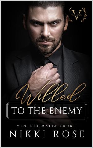 Willed to the Enemy by Nikki Rose