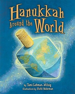 Hanukkah Around the World by Vicki Wehrman, Tami Lehman-Wilzig