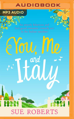 You, Me and Italy by Sue Roberts