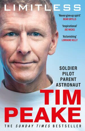 Limitless: The Autobiography: The bestselling story of Britain's inspirational astronaut by Tim Peake