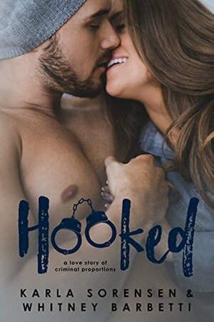 Hooked by Karla Sorensen, Whitney Barbetti