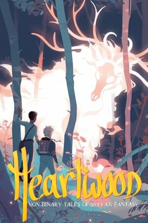 Heartwood: Non-binary Tales of Sylvan Fantasy by Brian Wolf, Joamette Gil, Corey Ranson, Z. Akhmetova, Maria Li, ABV/Super, Juliette G.M.M. Lopez, Chlove, Shaina Lu, Rii Abrego, Mar Julia, Sunmi, Chan Chau, Lee Lai, Ashanti Fortson, Sunny Ôchumuk, Emily Madly, Polly Guo, Raven "raveyrai" White, Diigii Daguna, Ezra Rose, Jey Barnes, Ver, Orion, Cori Walters, Xanthe Bouma, Vivian Ho, S.J. Miller, Rhiannon Rasmussen