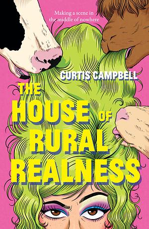 The House of Rural Realness by Curtis Campbell