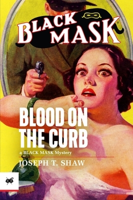 Blood on the Curb by Joseph T. Shaw