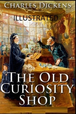 The Old Curiosity Shop Illustrated by Charles Dickens