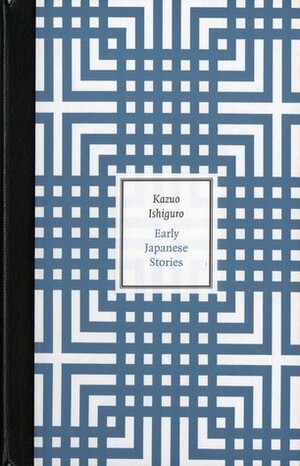 Early Japanese Stories by Kazuo Ishiguro