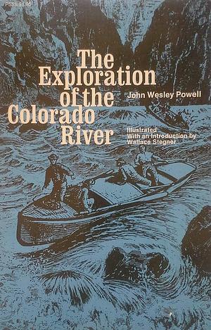 The Exploration of the Colorado River by John Wesley Powell