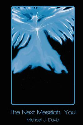 The Next Messiah, You! by Ethan Firpo, Michael J. David
