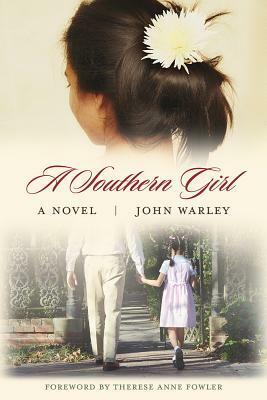 A Southern Girl by John Warley, Therese Anne Fowler