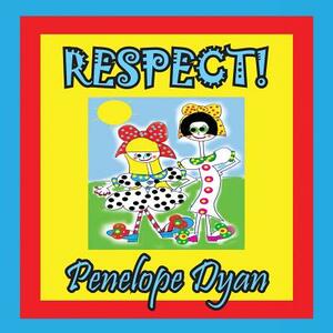 Respect! by Penelope Dyan