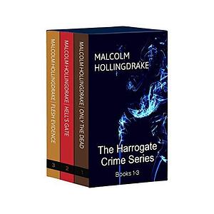 The Harrogate Crime Series #1–3 by Malcolm Hollingdrake, Malcolm Hollingdrake
