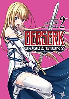 Berserk of Gluttony Vol. 2 by Isshiki Ichika