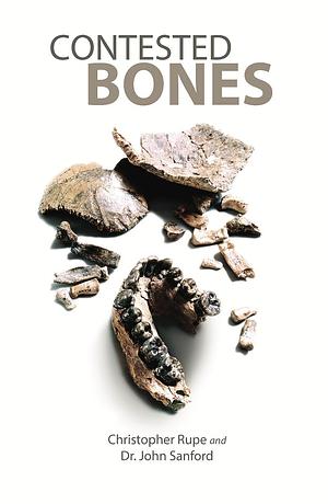 Contested Bones by John Sanford, Christopher Rupe, Christopher Rupe