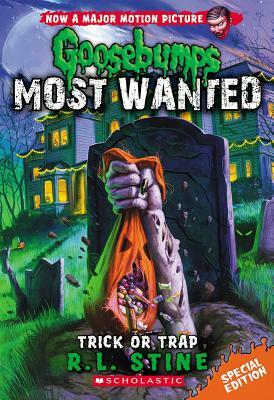 Trick or Trap (Goosebumps Most Wanted Special Edition #3), Volume 3 by R.L. Stine
