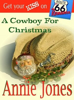 A Cowboy For Christmas by Annie Jones