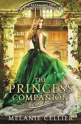 The Princess Companion: A Retelling of The Princess and the Pea by Melanie Cellier