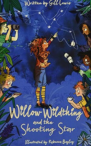 Willow Wildthing and the Shooting Star by Gill Lewis